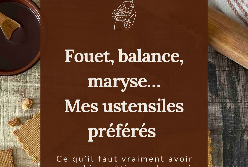 Le matériel de pâtisserie indispensable à avoir chez soi