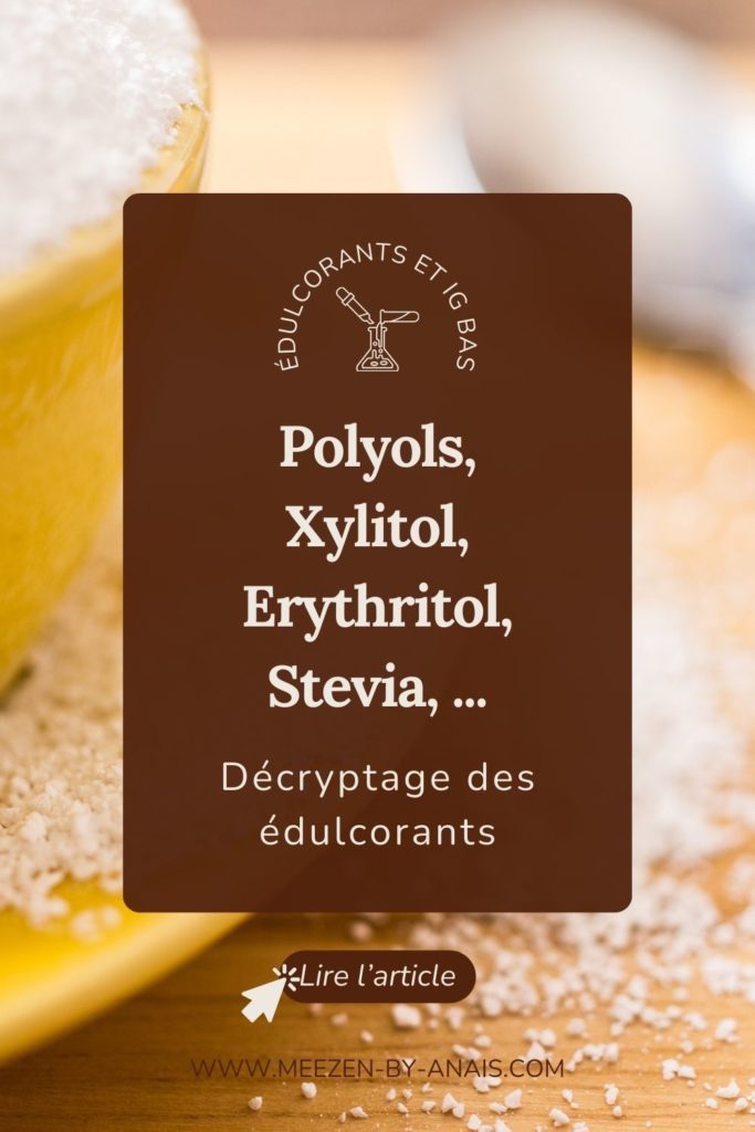 Polyols, Xylitol, Erythritol, Stevia, ... Décryptage des édulcorants