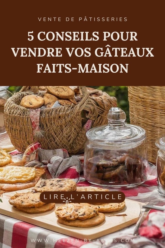 vente 5 conseils pour vendre vos gâteaux faits-maisonde pâtisseries