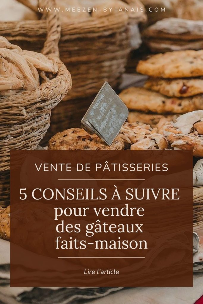 vente de pâtisseries 5 conseils à suivre pour vendre des gâteaux faits-maison