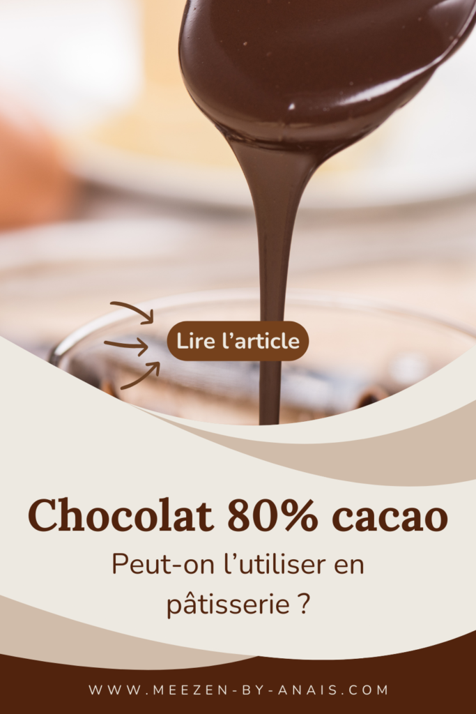 Chocolat 80% cacao Peut-on l’utiliser en pâtisserie