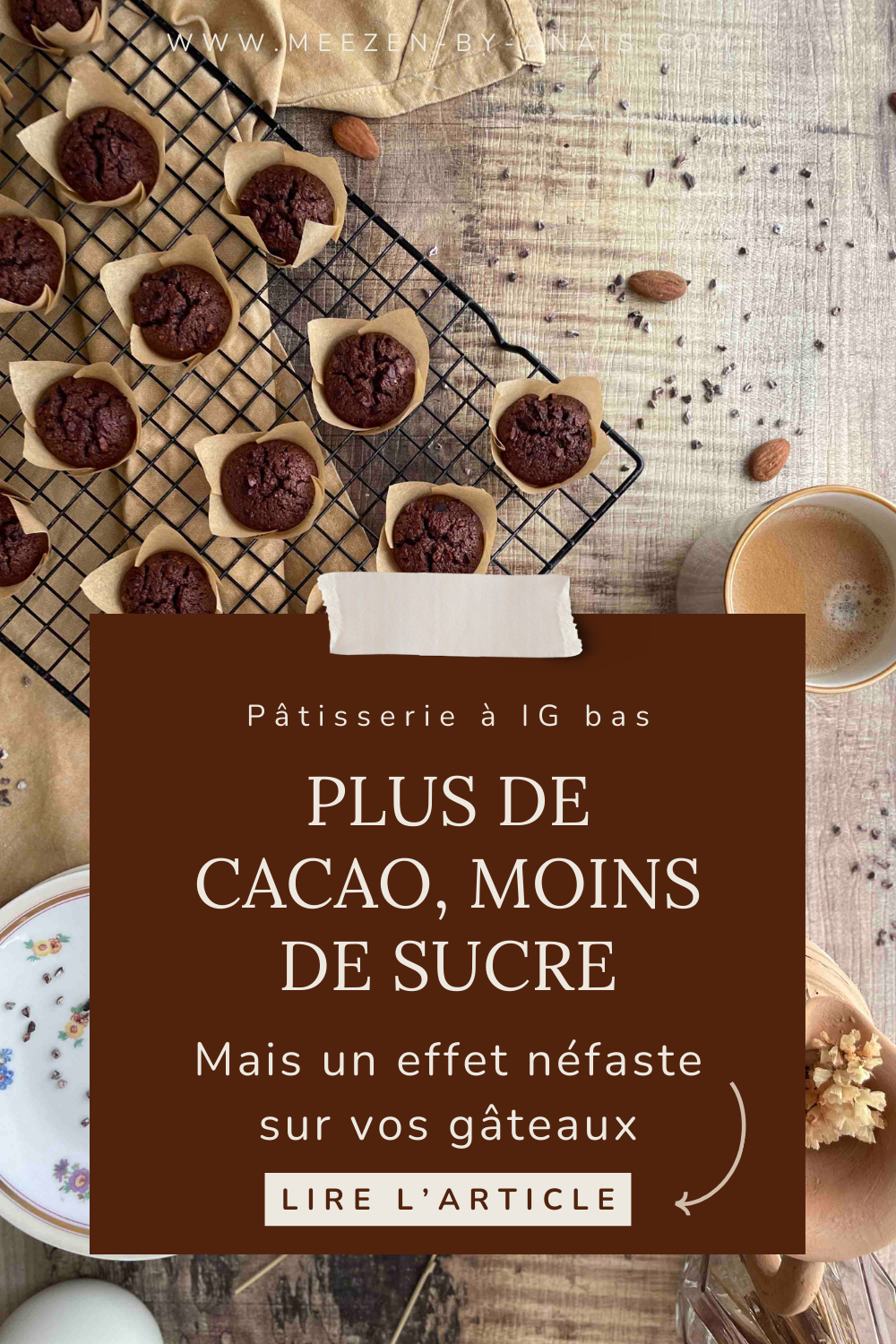 Plus de cacao, moins de sucre Mais un effet néfaste sur vos gâteaux